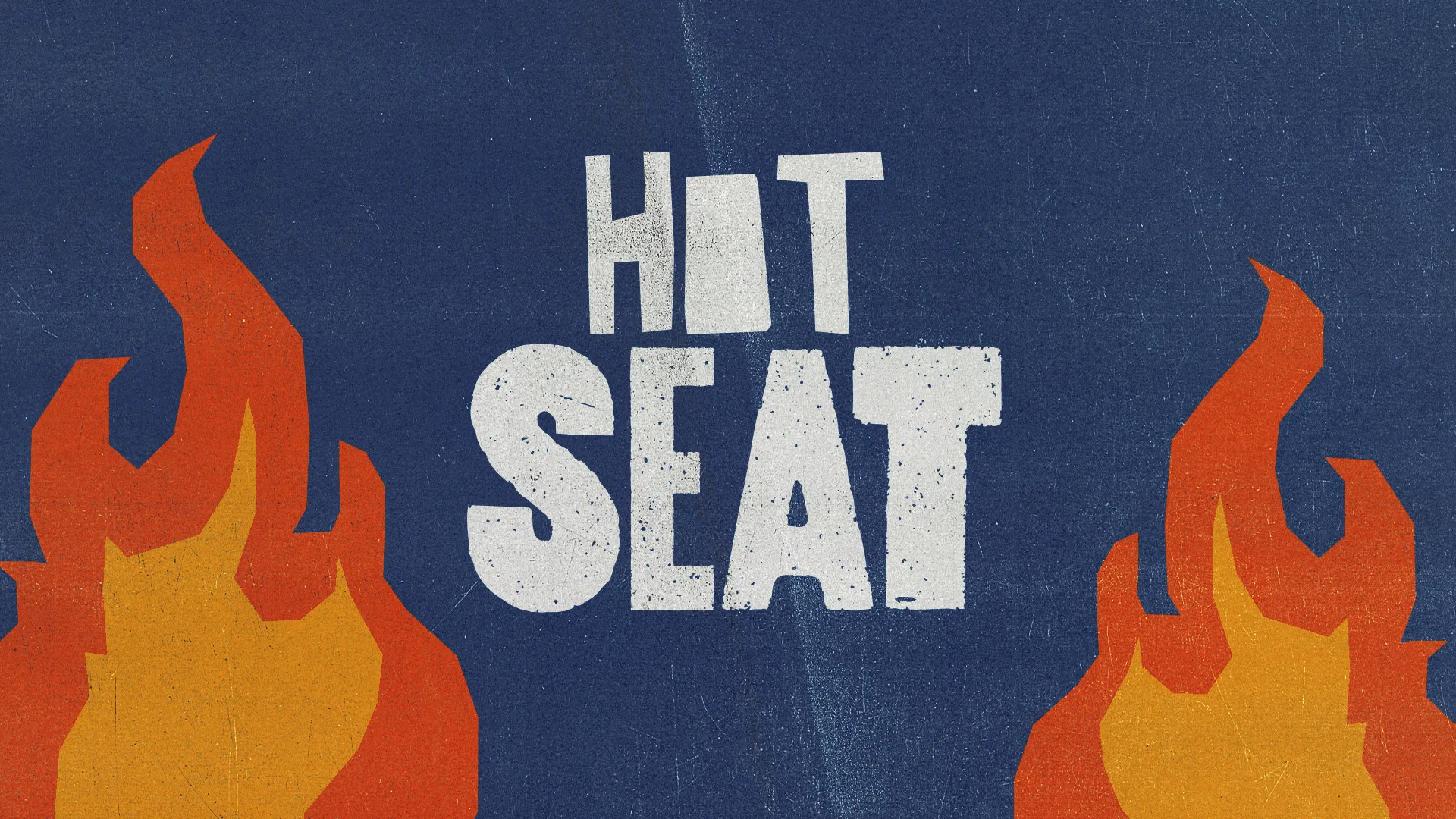 "Hot Seat" in rough cut-paper white letters on navy with orange and gold flames on both sides