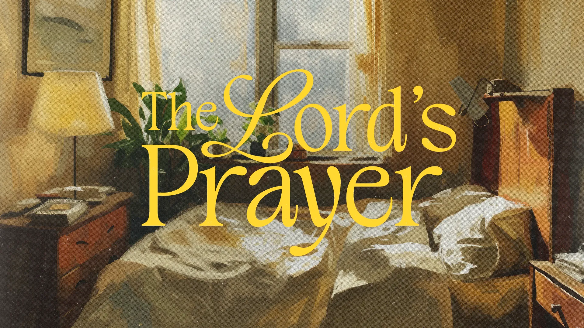 "The Lord's Prayer" in yellow script over a painted bedroom with morning light through the window