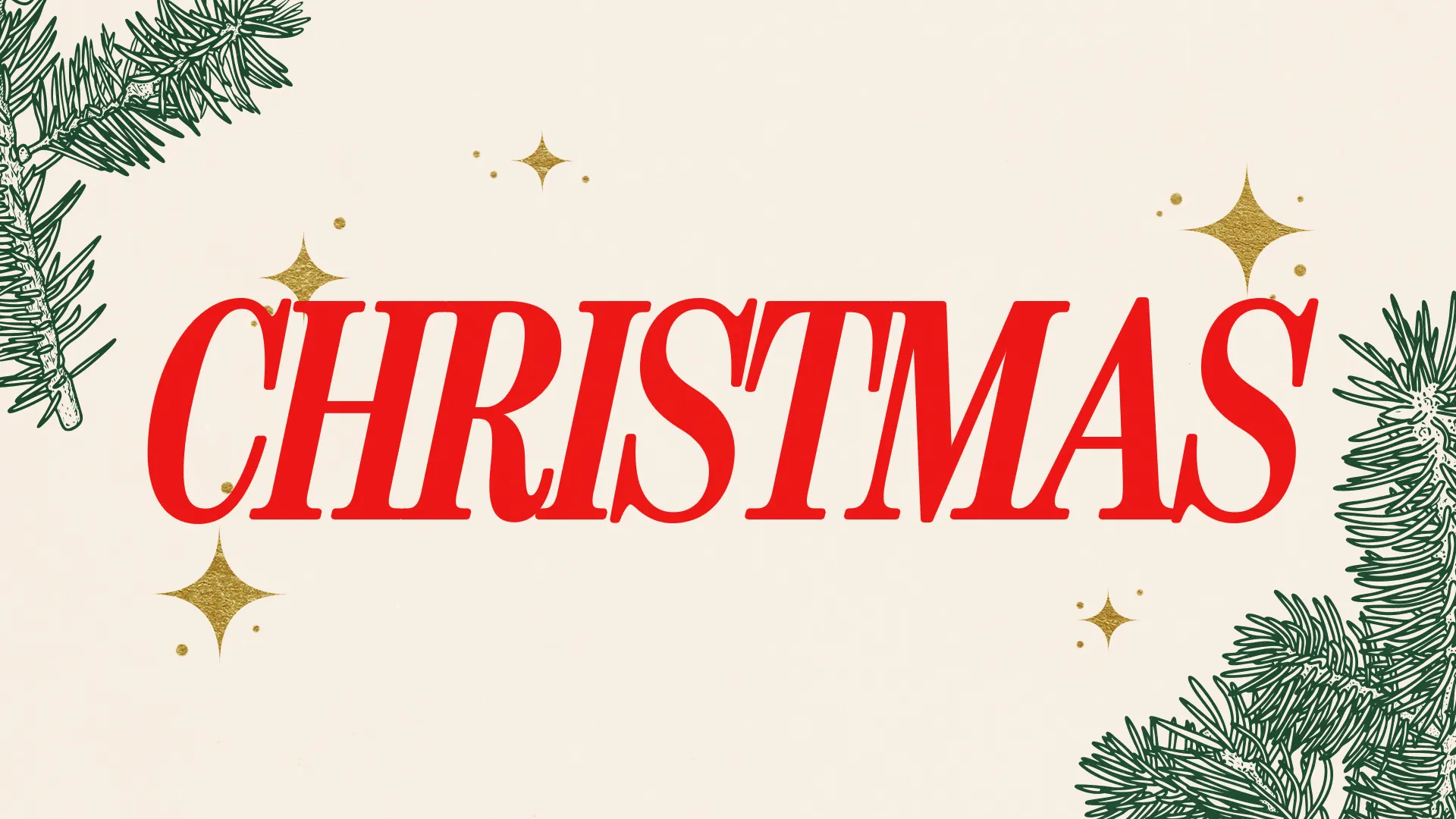 "Christmas" in bold red italic serif on cream with green pine branch illustrations and gold sparkles