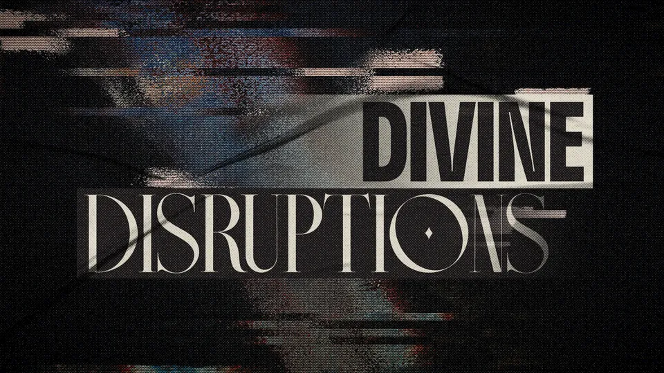Divine Disruptions