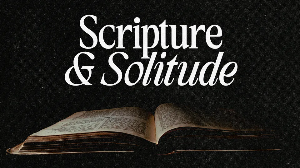 Scripture and Solitude