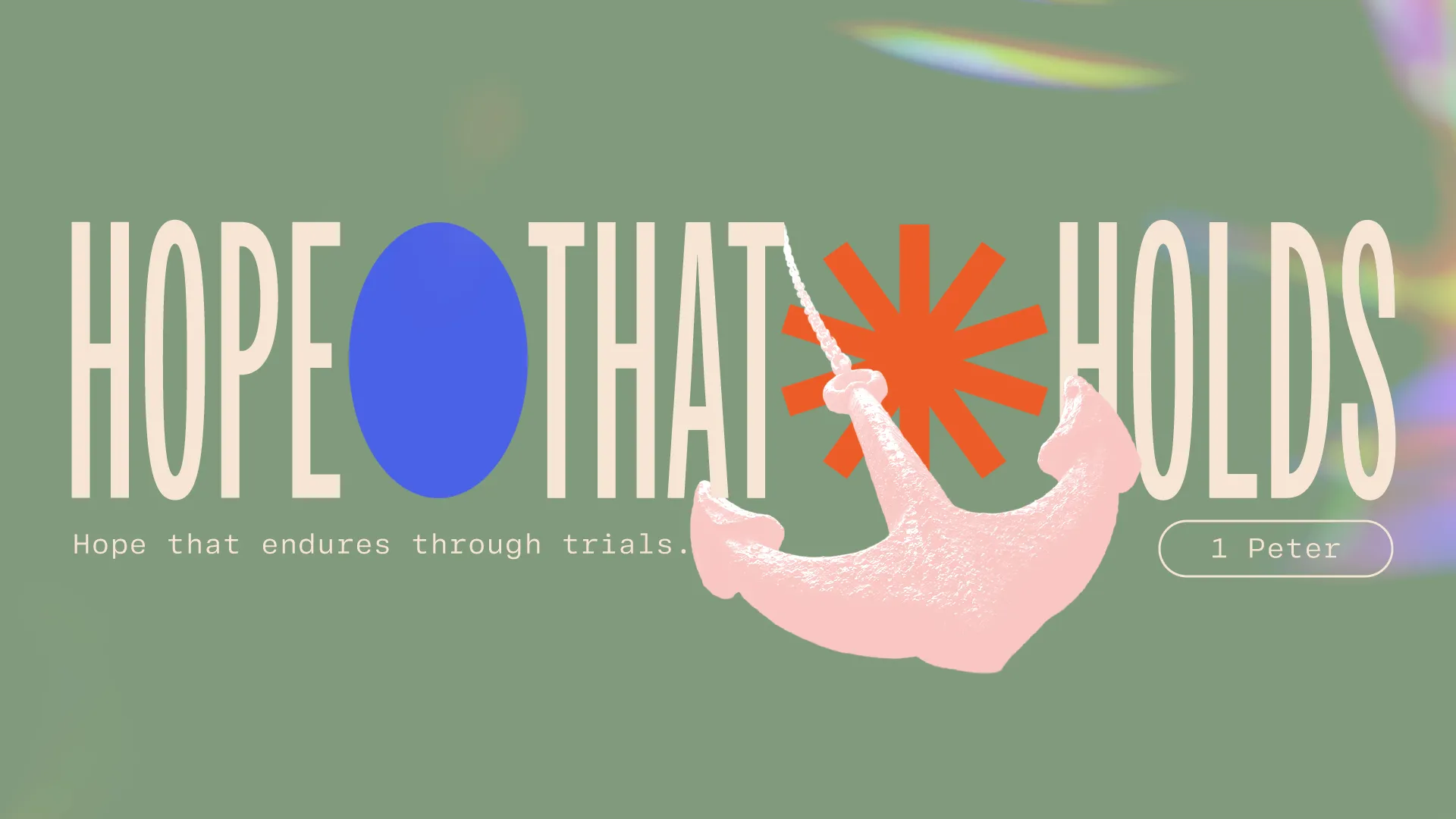 Colorful graphic featuring the phrase "Hope that Holds," emphasizing enduring faith through trials, inspired by 1 Peter.