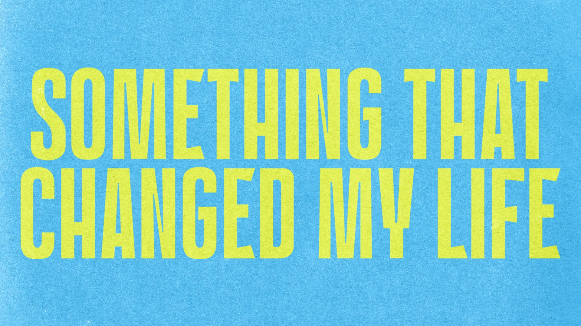 Something That Changed My Life preview 1