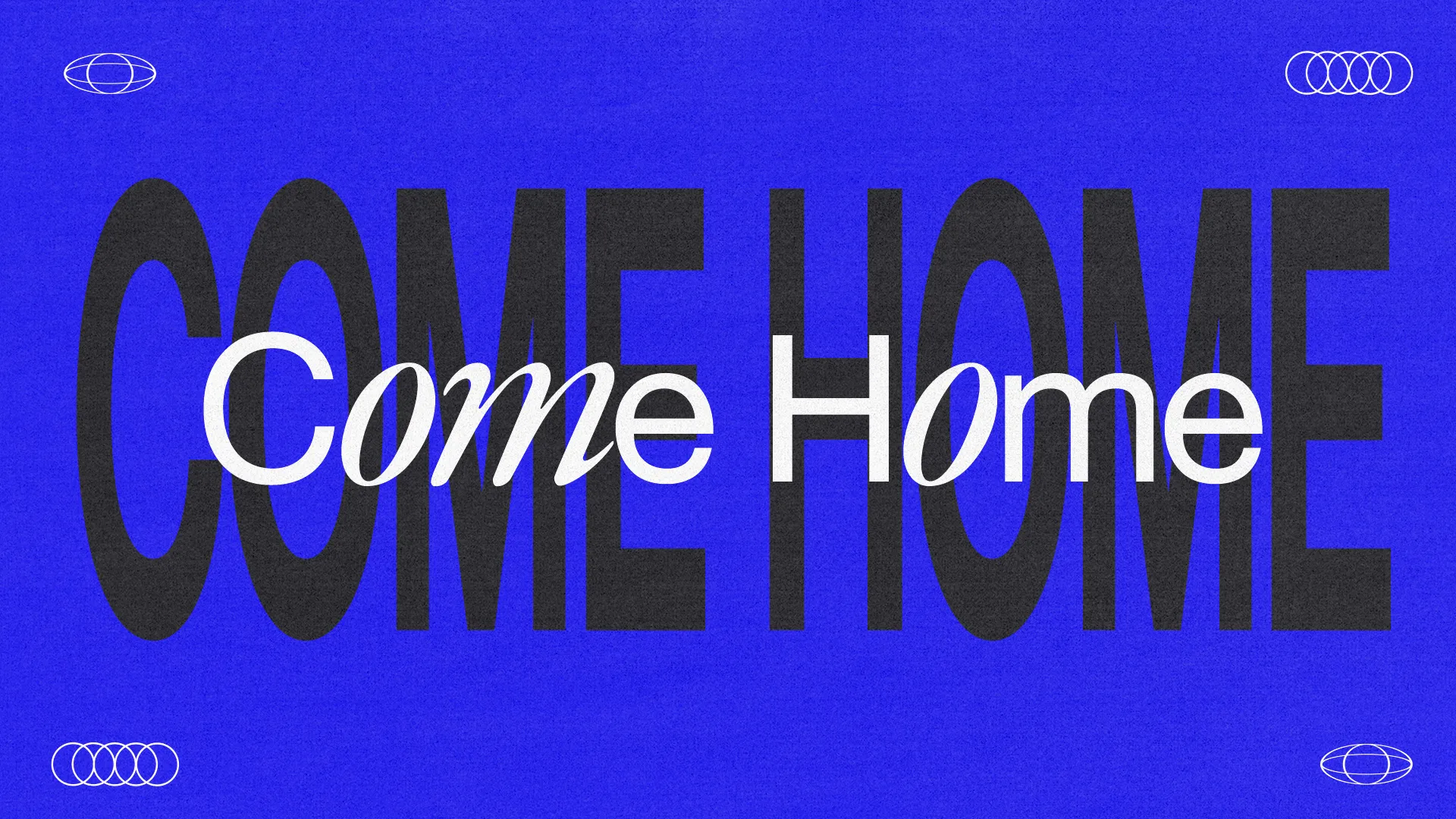 Bold text reads "COME HOME" with a welcoming, vibrant blue background, inviting community and spiritual connection.