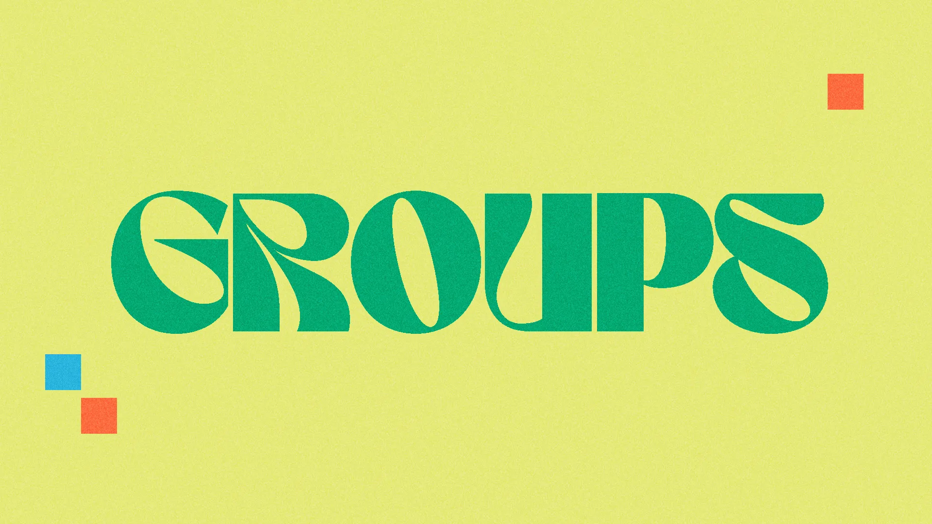 Bright yellow background with bold green text reading "GROUPS," symbolizing community and fellowship in faith.