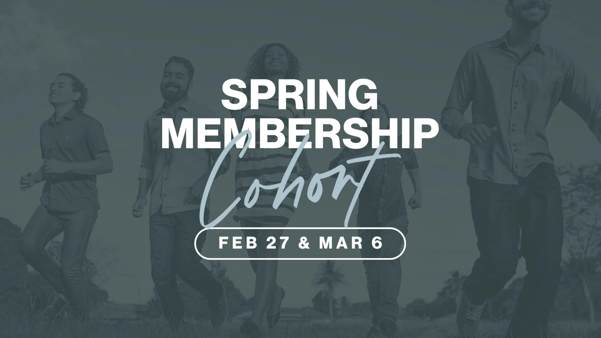 Spring Membership Cohort