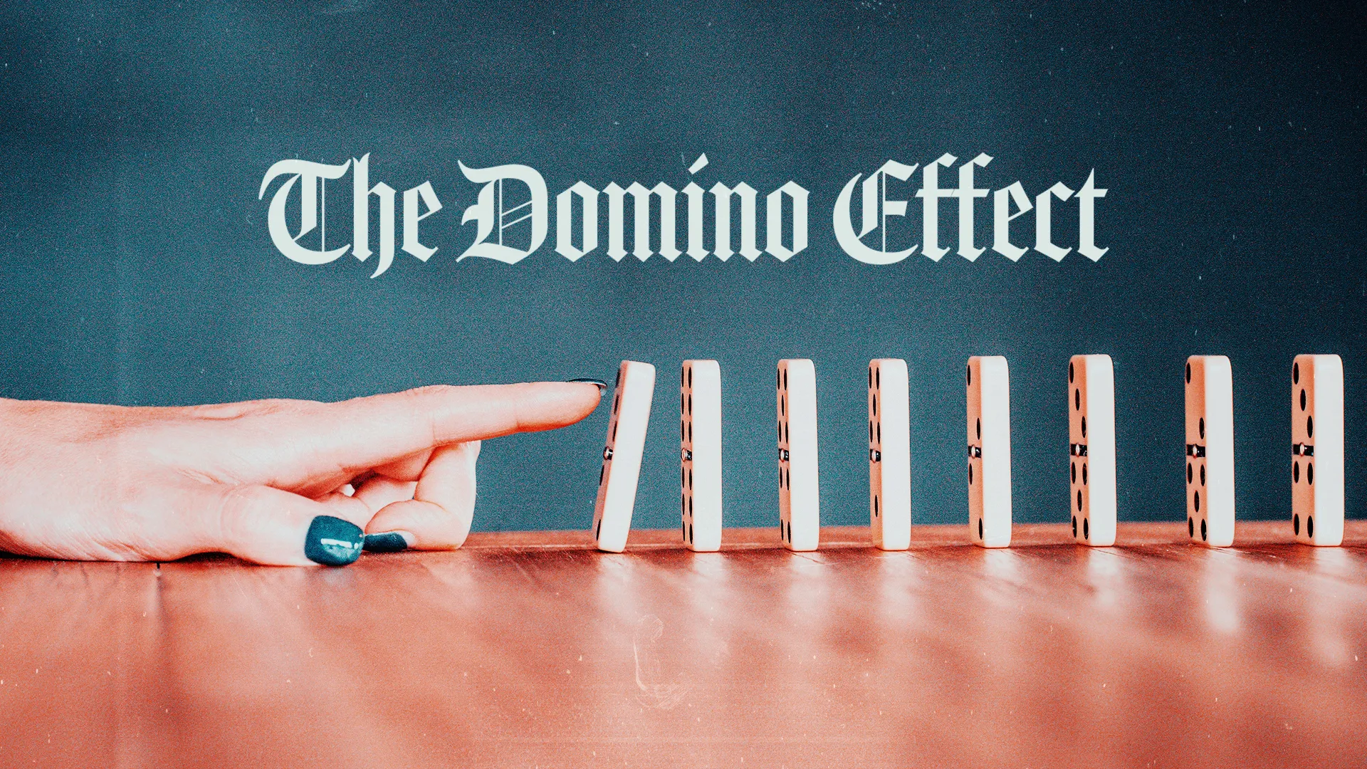The Domino Effect