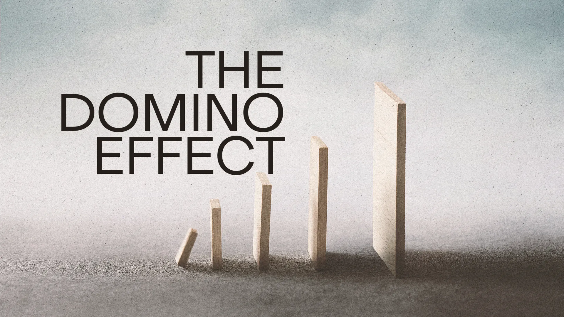 The Domino Effect