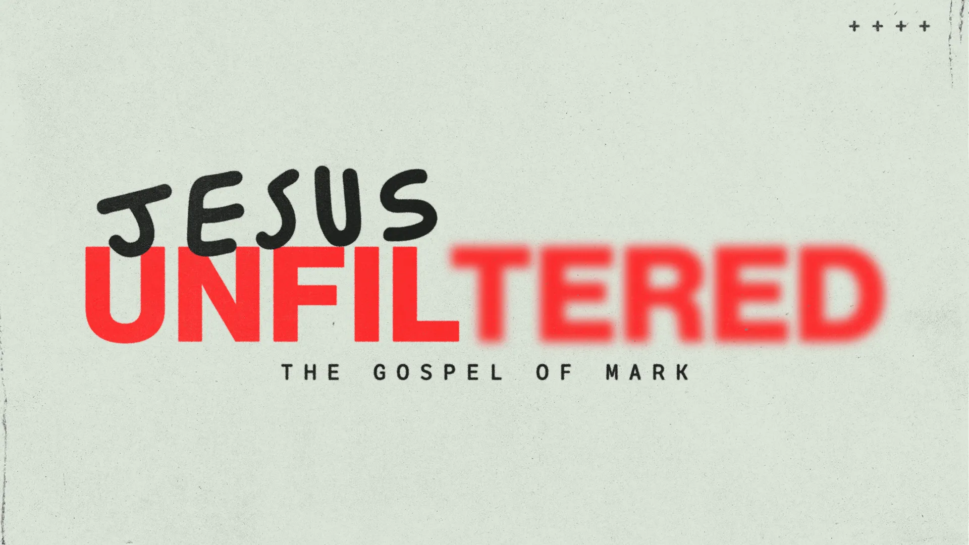 The Unfiltered Jesus
