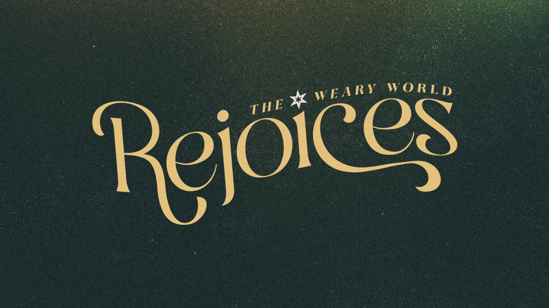 The Weary World Rejoices