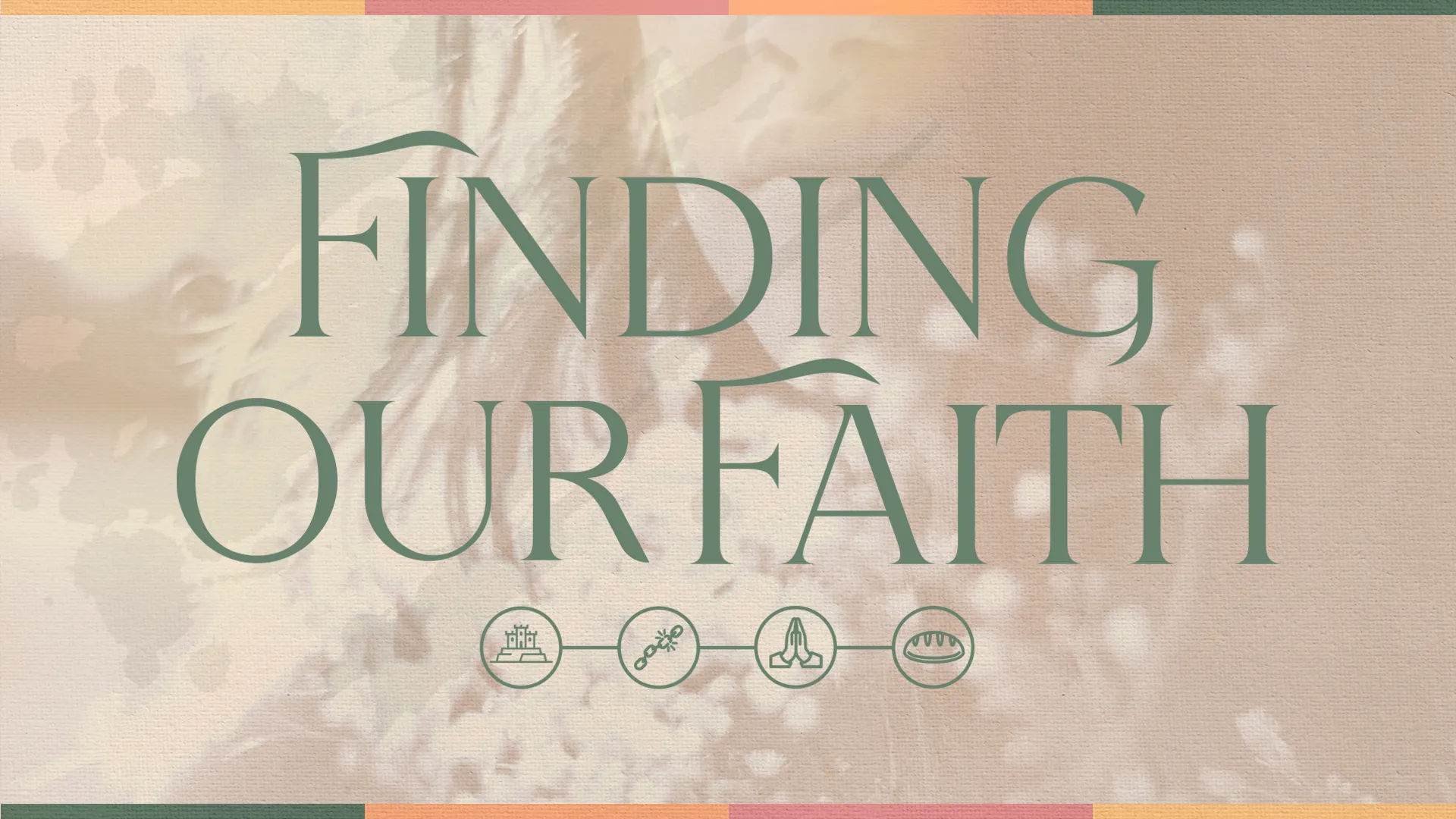 Finding Our Faith