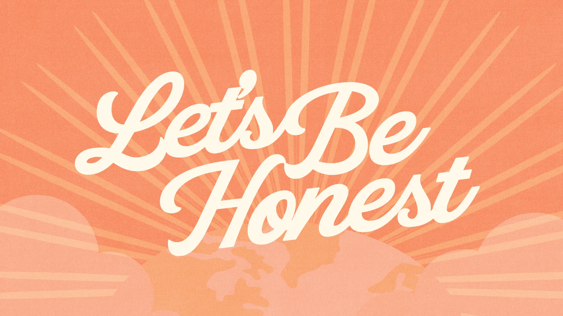Warm sunrise background with bold text "Let's Be Honest," symbolizing openness and community in faith.