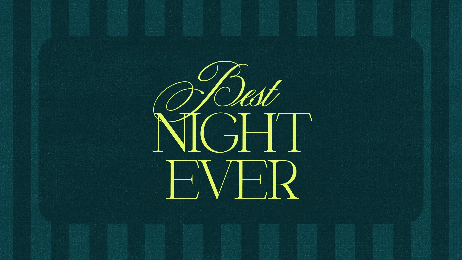 "Best Night Ever" event announcement with date and time, inviting community for a joyful worship experience.