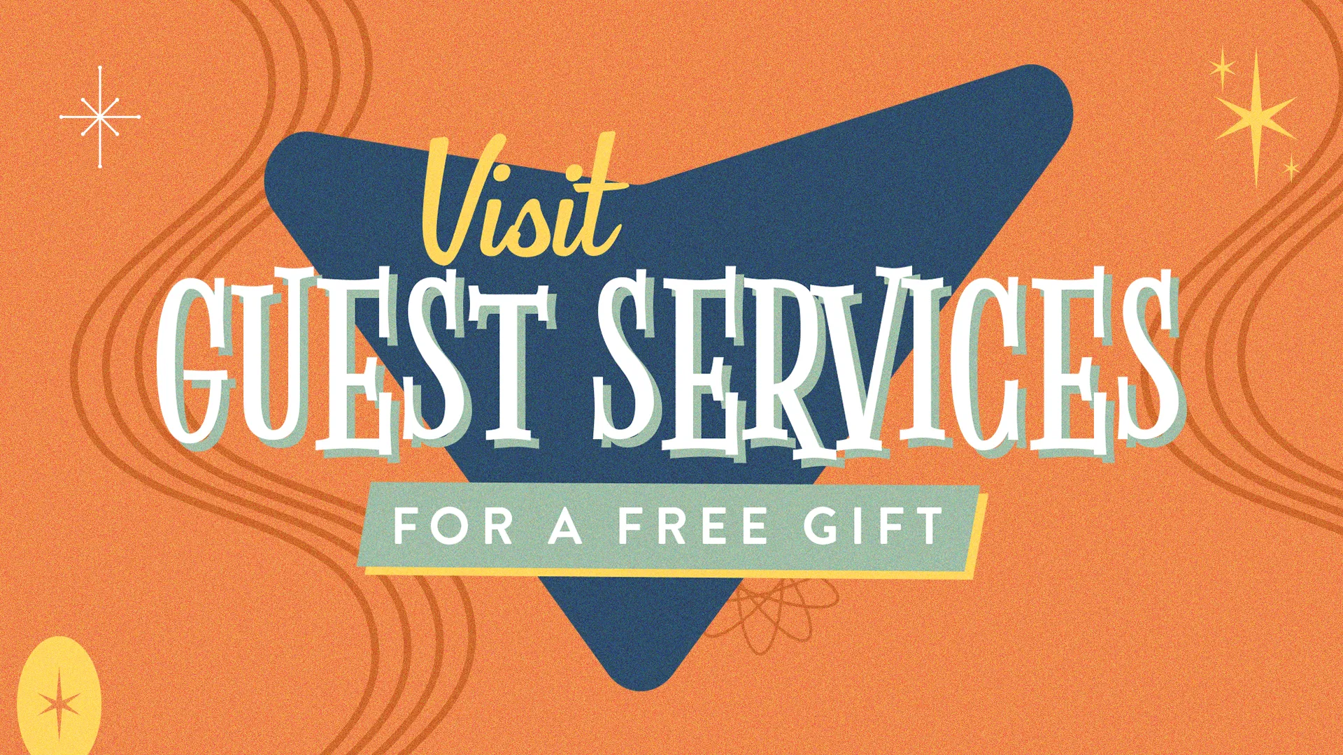 Visit Guest Services For A Free Gift