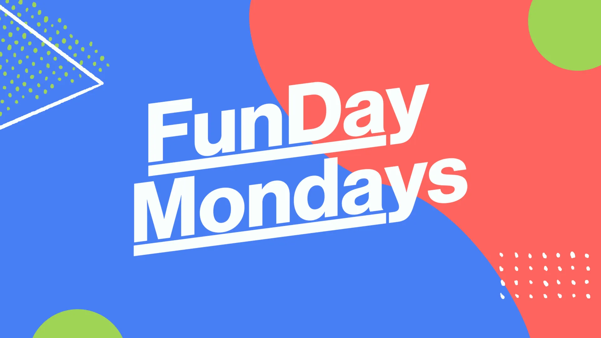 Fun Day Mondays preview 1