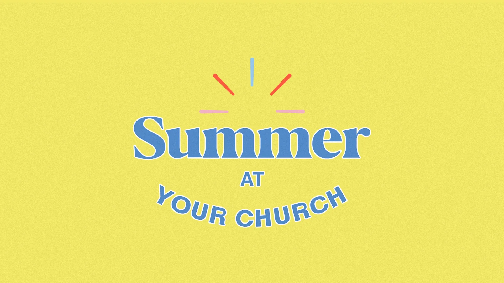 Summer At Your Church
