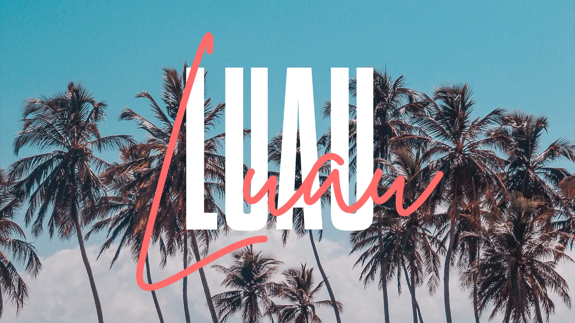 Tropical scene with palm trees and bold text reading "Luau," inviting community celebration and fellowship in faith.