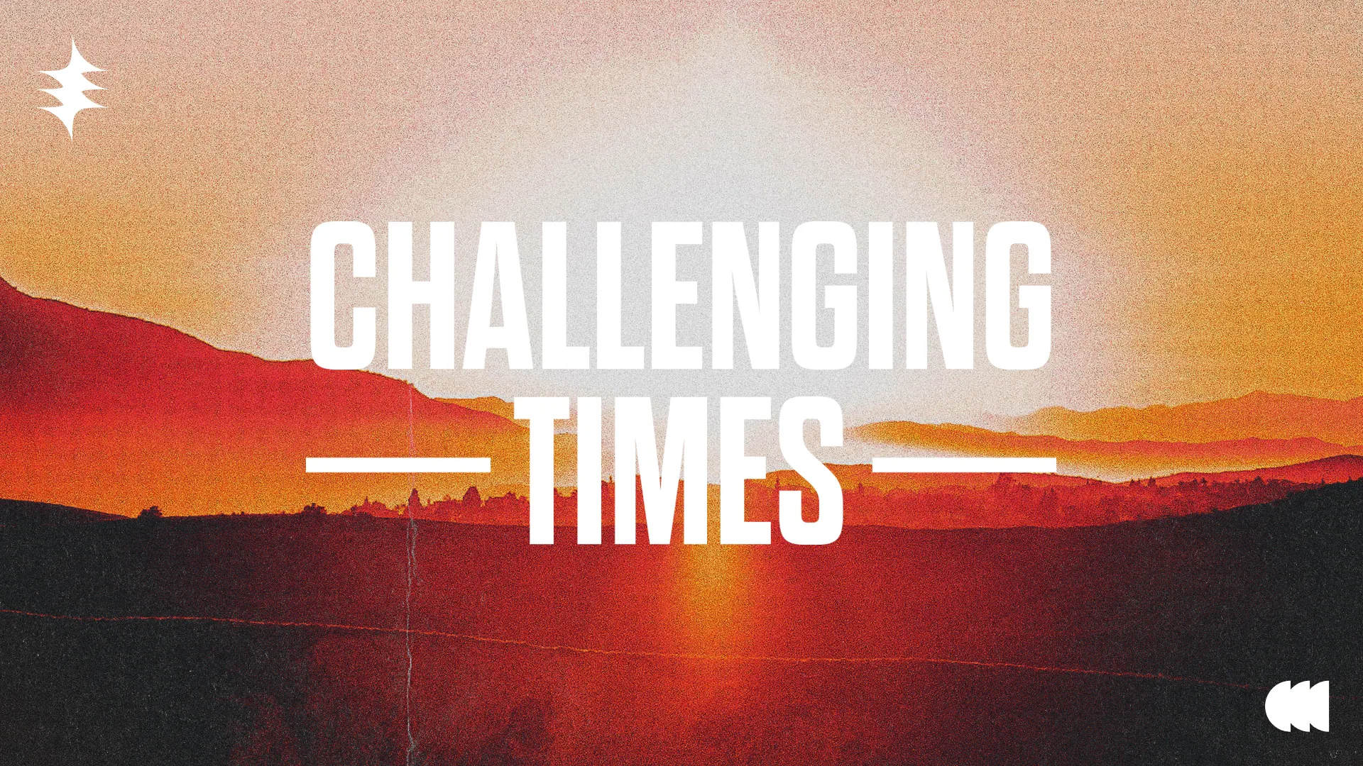 Challenging Times