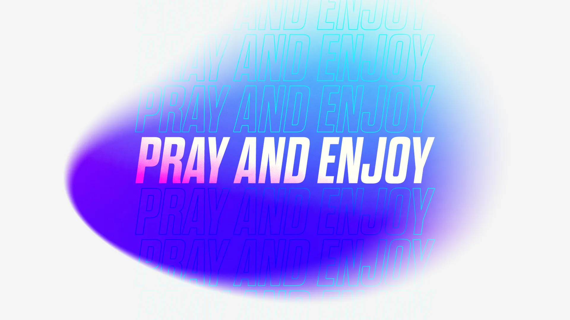 Pray & Enjoy
