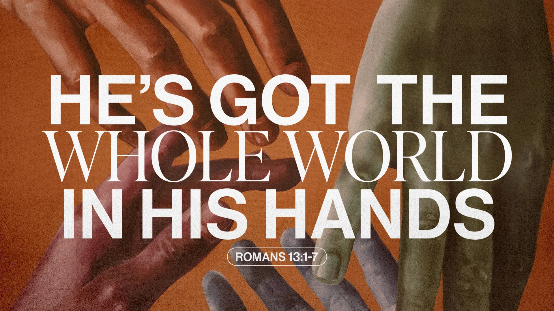 He’s Got The Whole World In His Hands