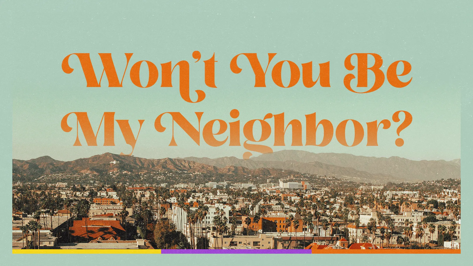 Won’t You Be My Neighbor