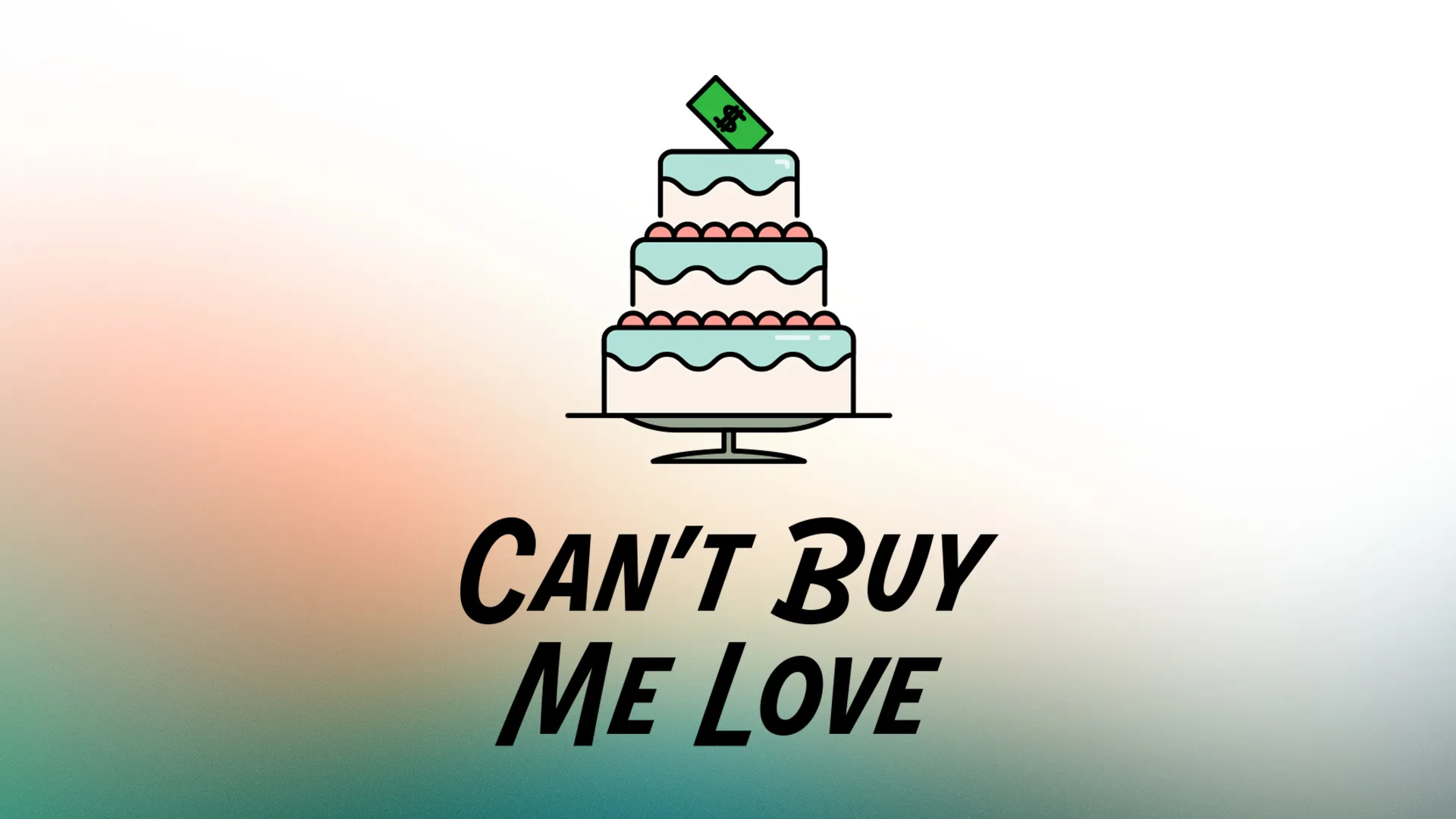Can’t Buy Me Love