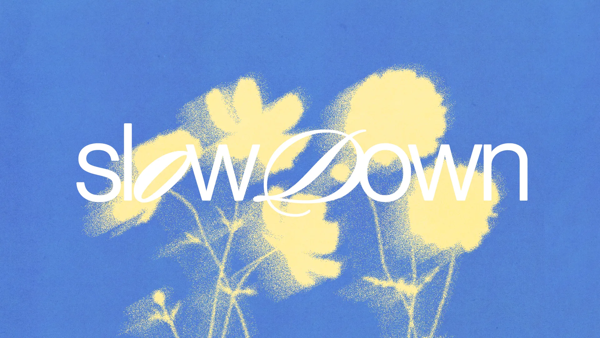 Bright blue background with soft yellow flowers, overlayed with the text "slow Down," inviting reflection and peace in faith.