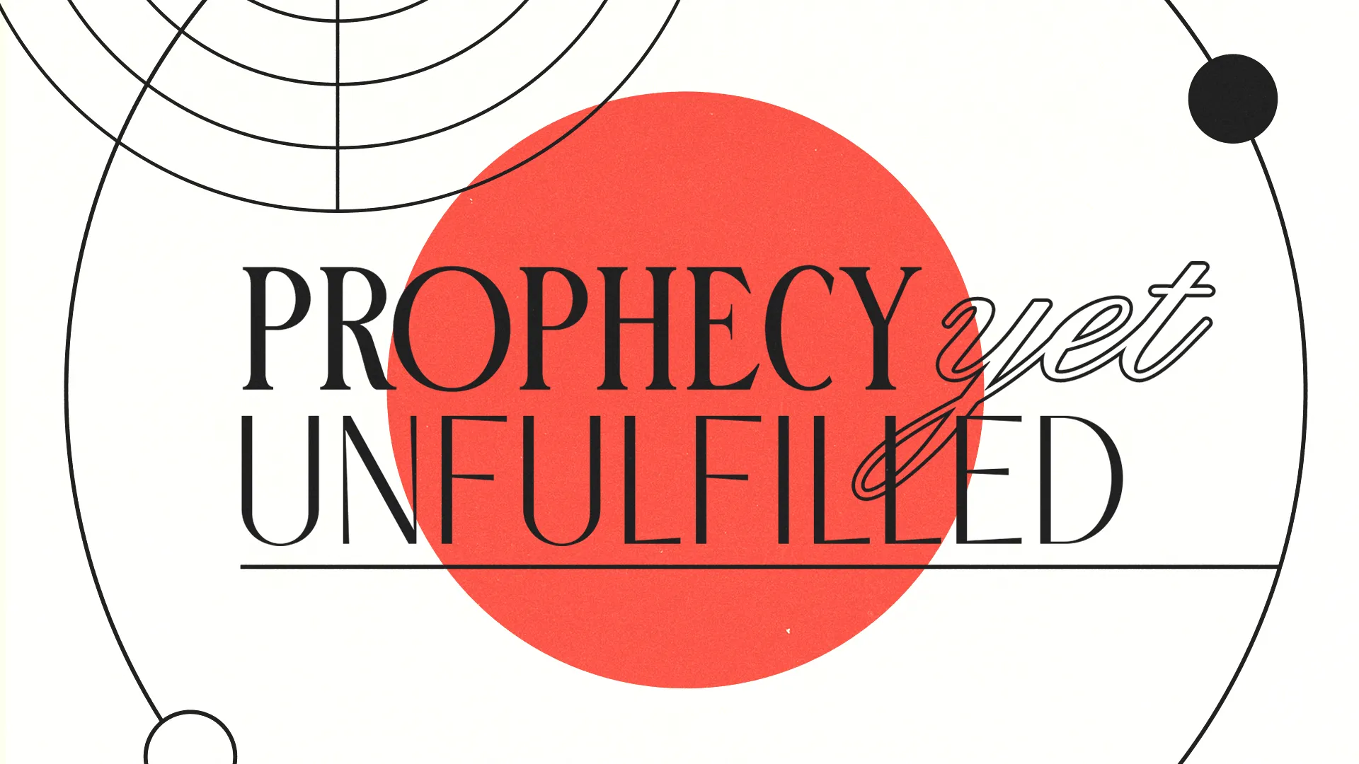 Prophecy Yet Unfulfilled