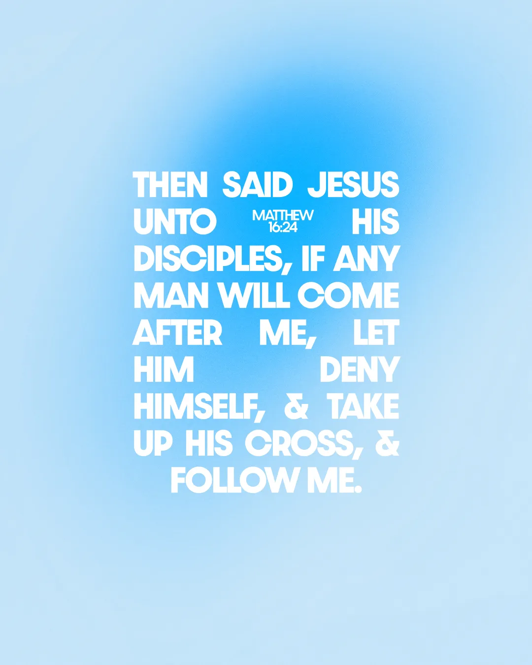"Call to discipleship from Matthew 16:24, emphasizing self-denial and following Jesus with a serene blue background."