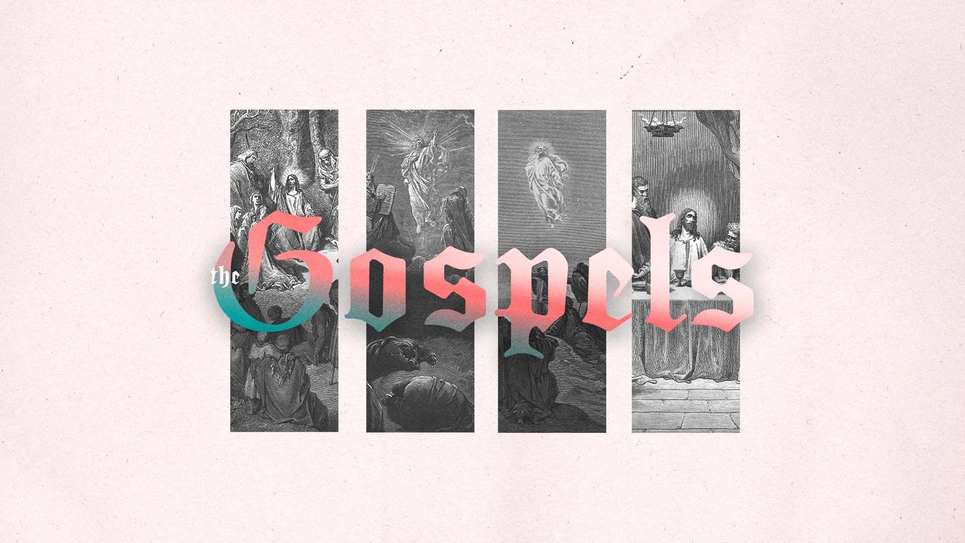 The Gospels