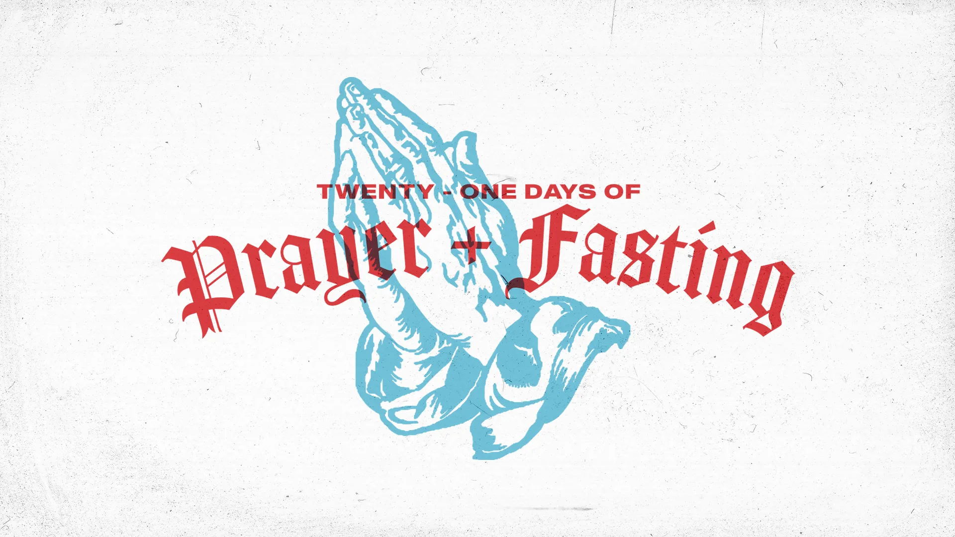 21 Days of Prayer and Fasting