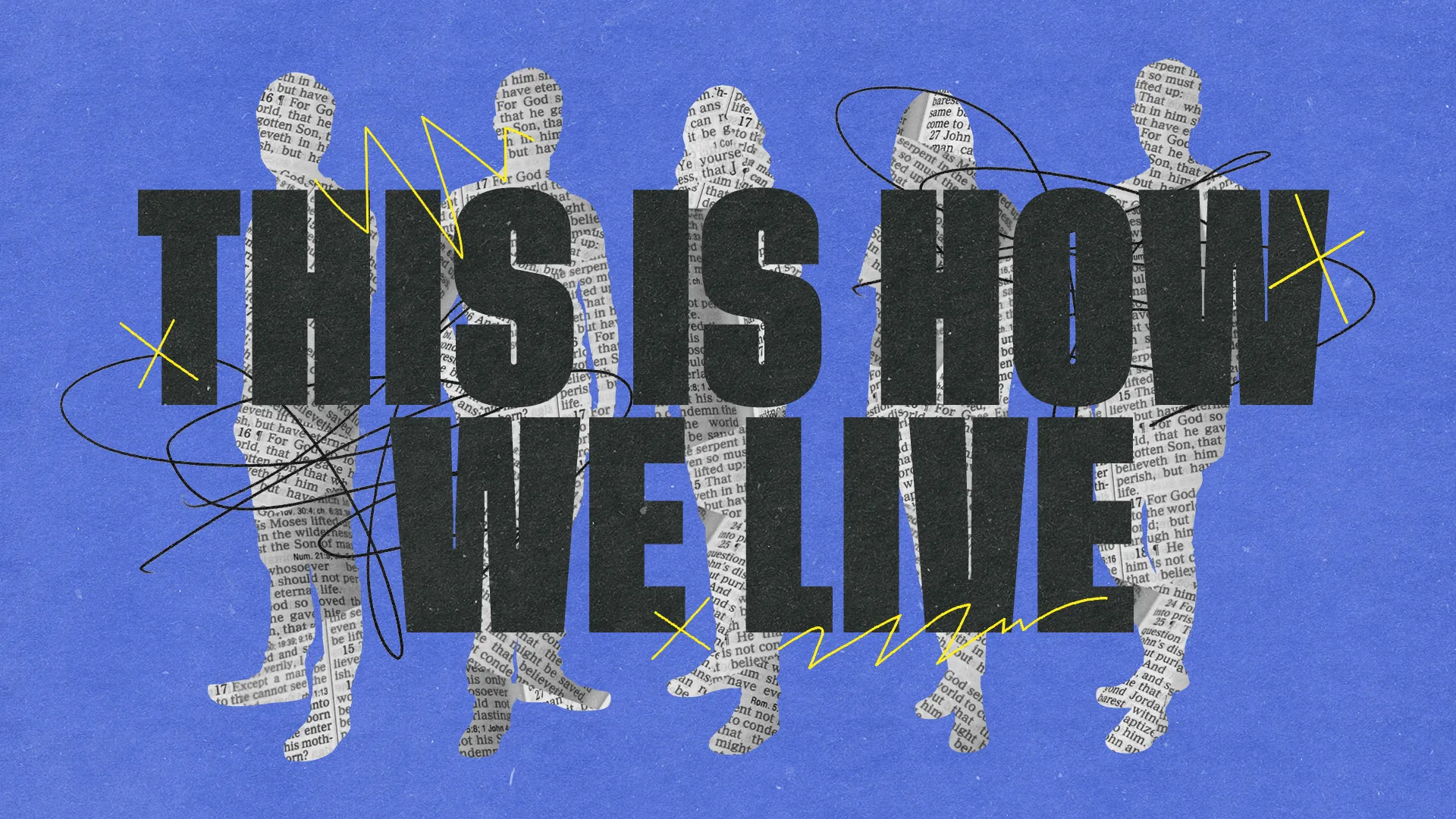 Bold text states "THIS IS HOW WE LIVE" over silhouettes filled with scripture, symbolizing faith and community in action.