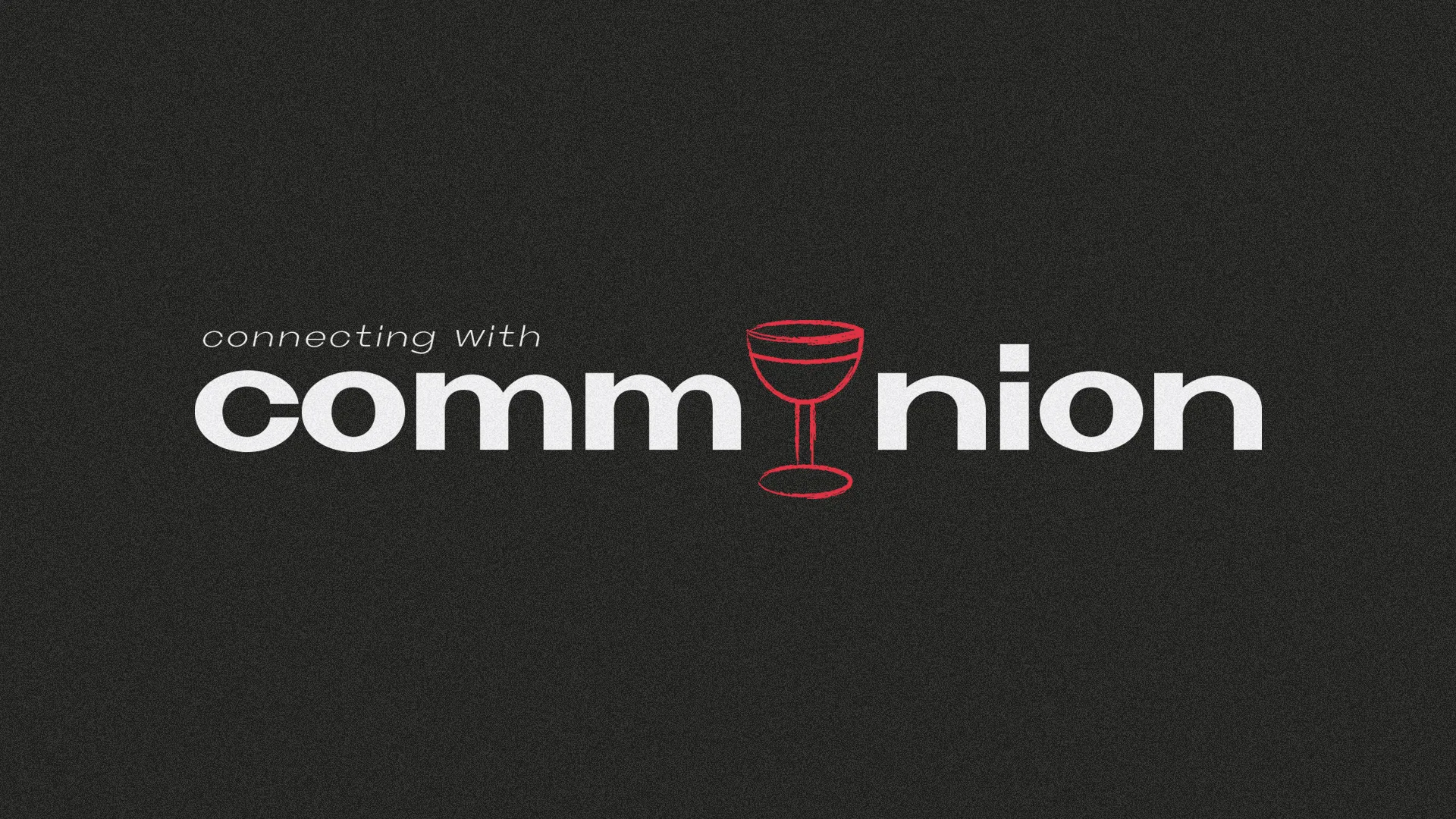 Connecting With Communion