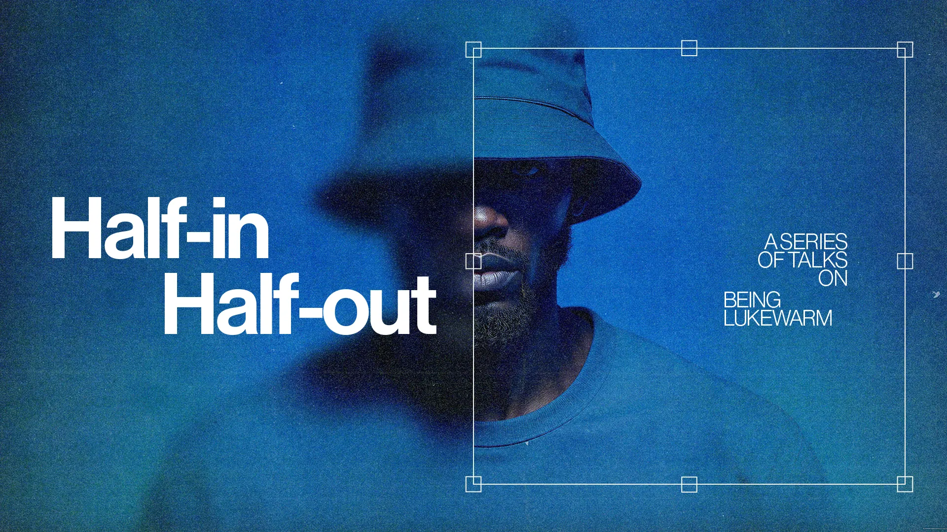 Worship series titled "Half-in Half-out," exploring faith and commitment in a contemporary, reflective style.
