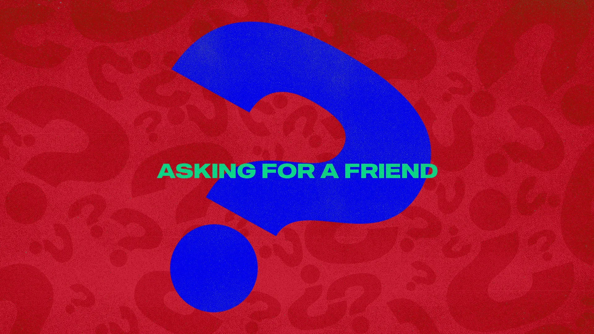 Asking for a Friend