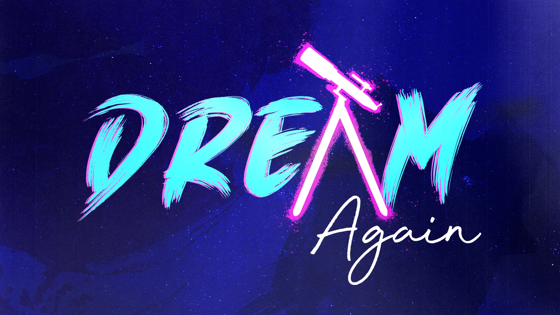 Dream Again