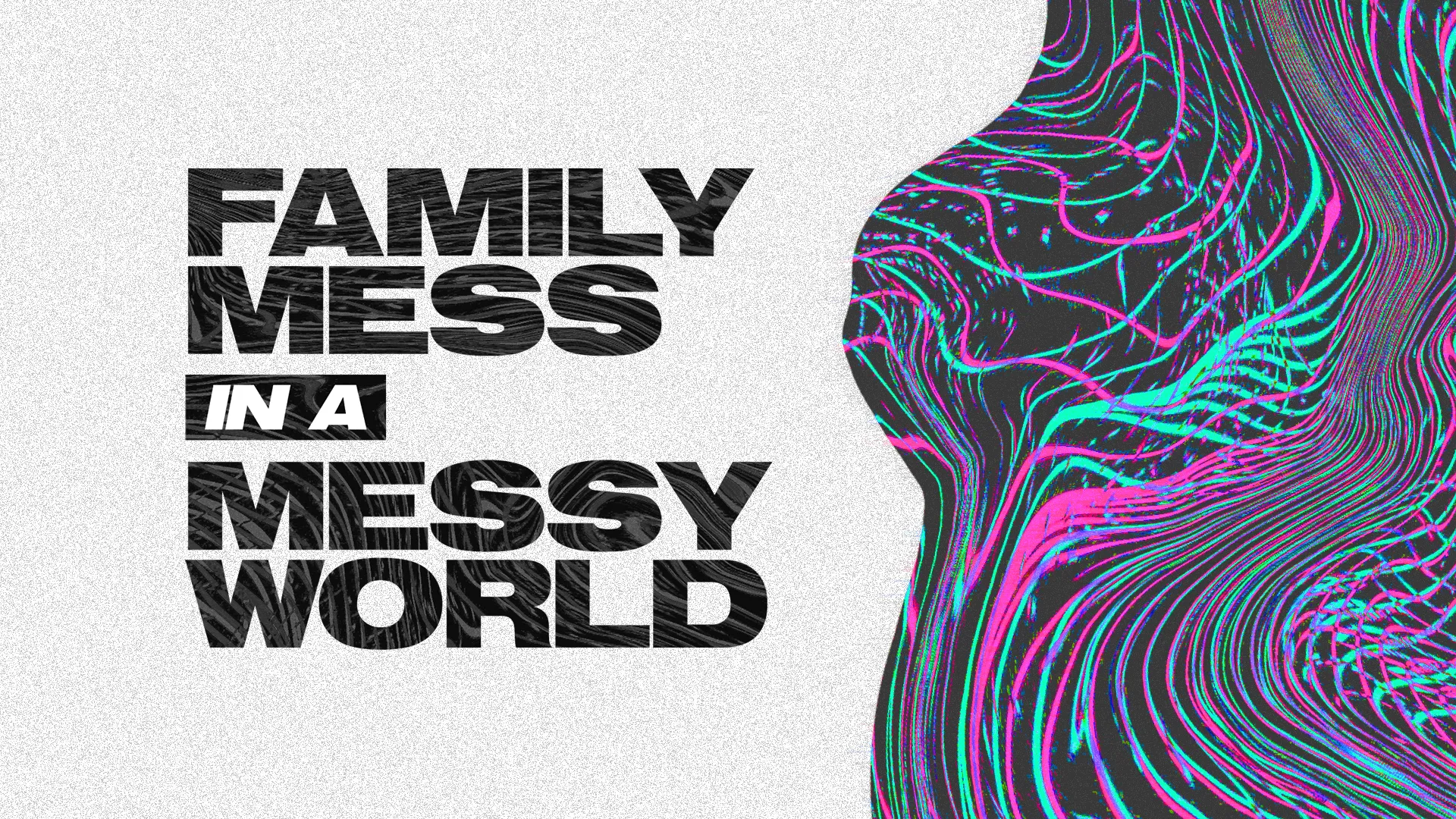 Family Mess in a Messy World