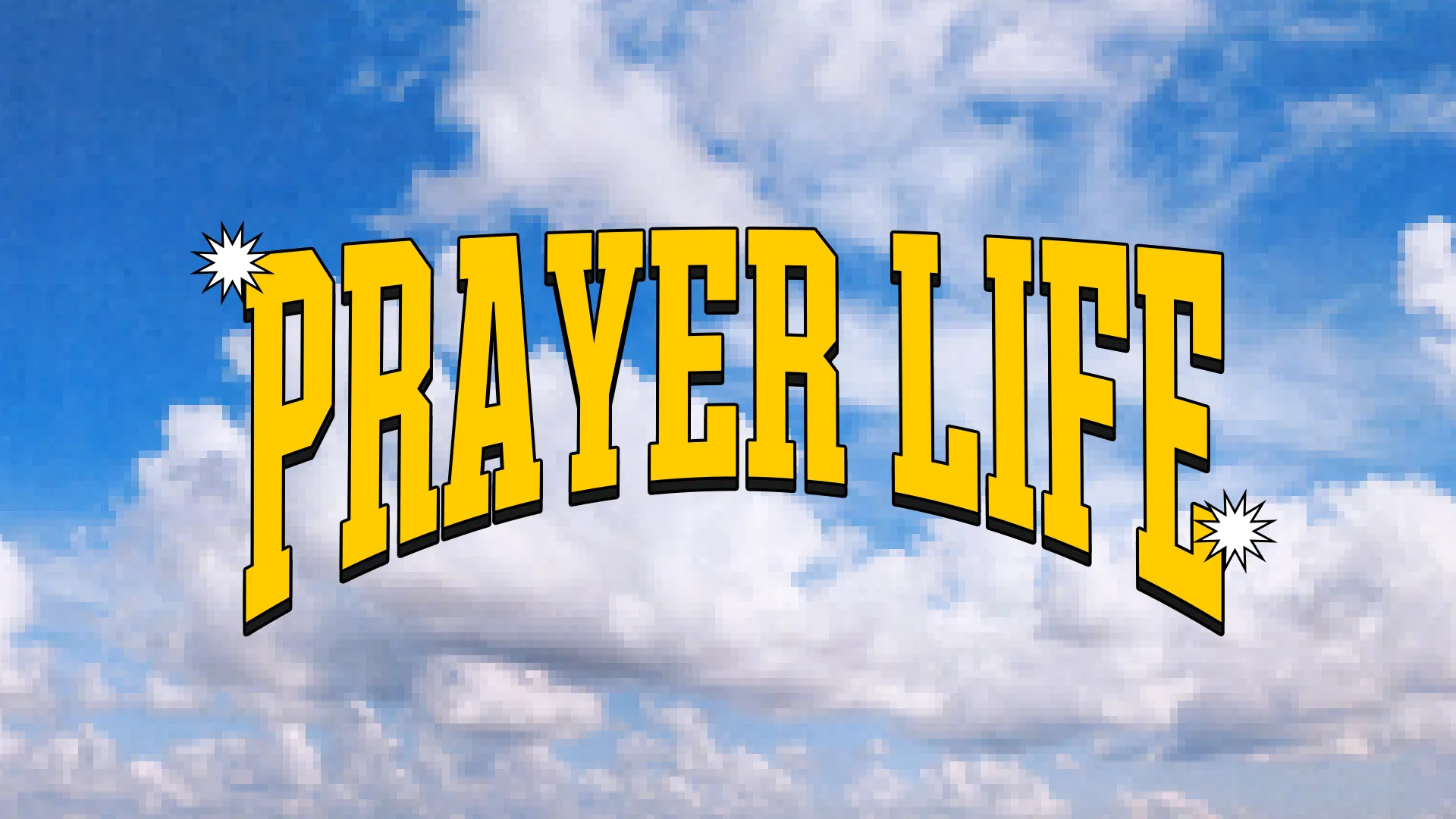 Bold yellow text reading "PRAYER LIFE" against a bright blue sky with fluffy white clouds, symbolizing faith and connection.