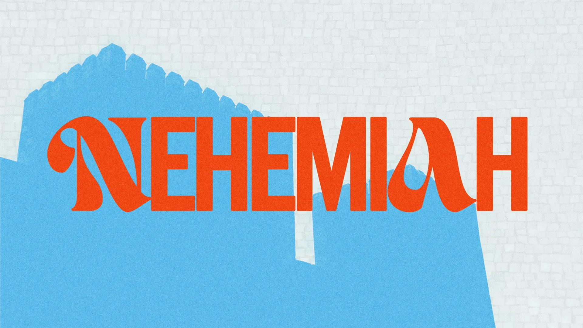 Bold "Nehemiah" text with a blue background and abstract wall imagery, symbolizing faith, community, and rebuilding.