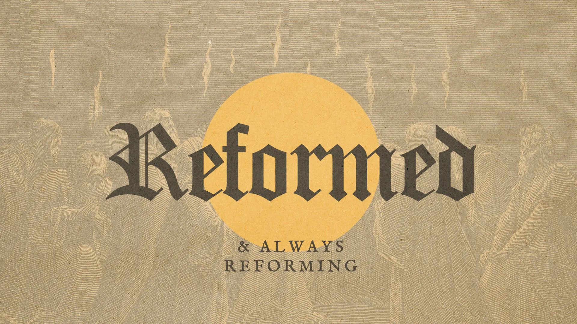 "Reformed & Always Reforming" text overlays a warm sun and figures engaged in prayer, symbolizing community and faith.