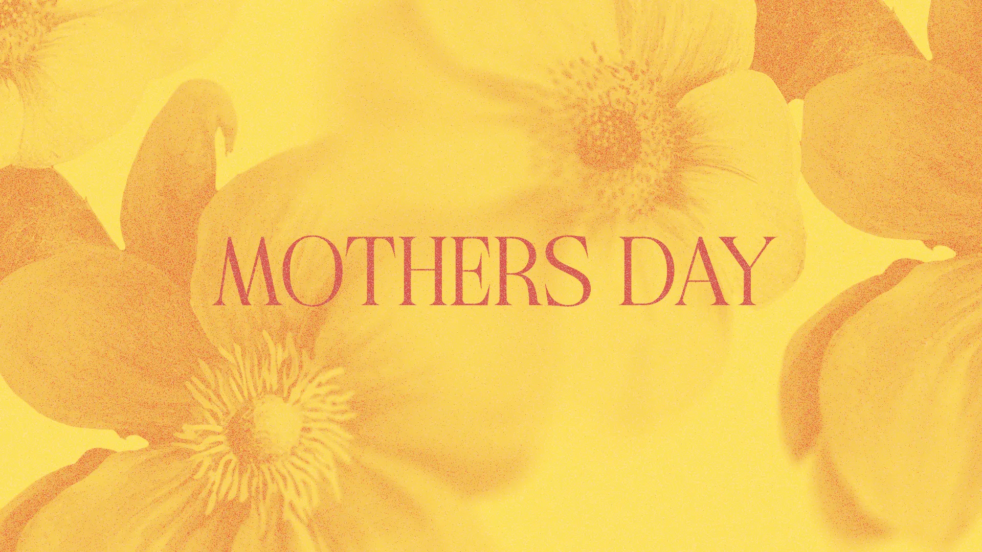 Bright yellow background with floral accents, announcing Mother's Day event details for the church community.