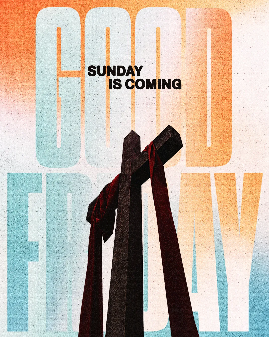 Cross draped with a red ribbon, with text "Good Friday" and "Sunday is Coming," symbolizing hope and resurrection.