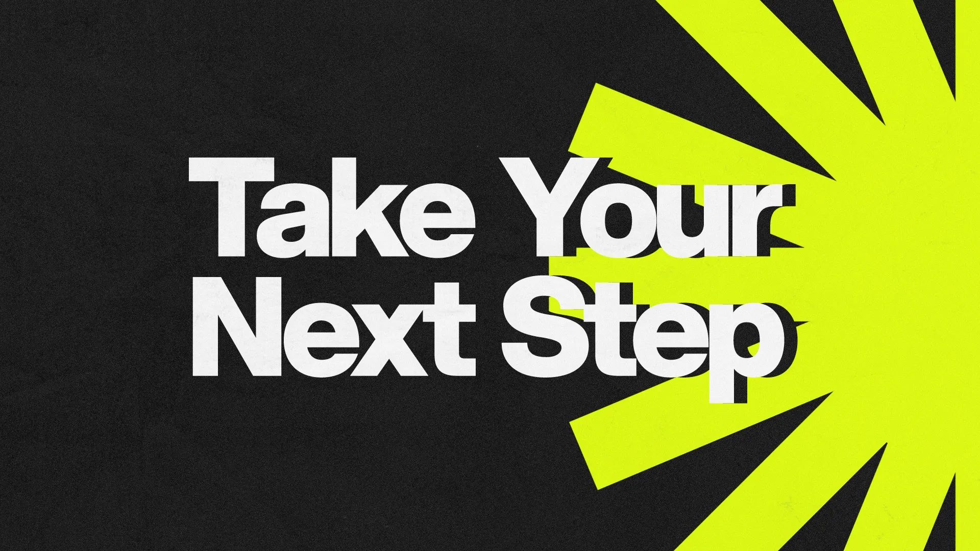 Bold text encourages spiritual growth: "Take Your Next Step" against a vibrant yellow and black background.