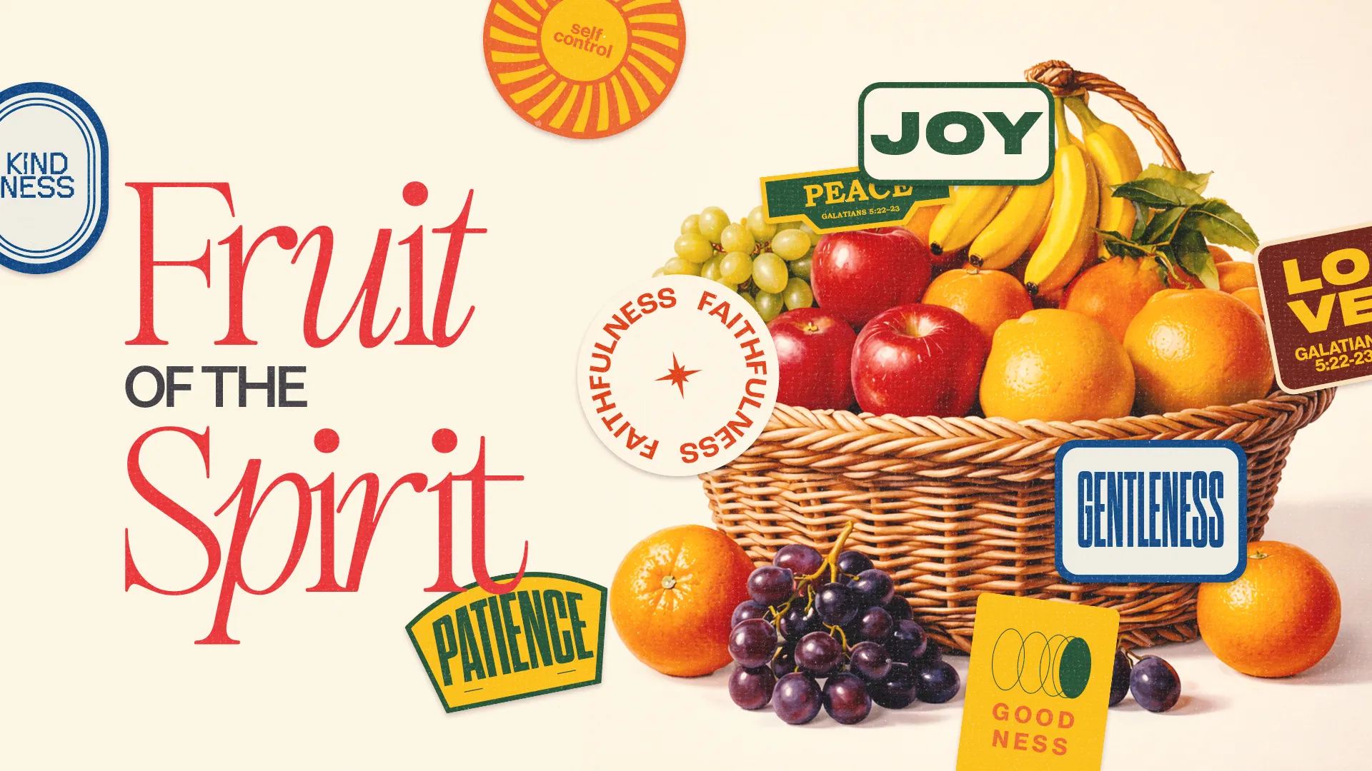 Basket of fruit labeled with virtues: love, joy, peace, patience, kindness, goodness, faithfulness, gentleness, self-control.