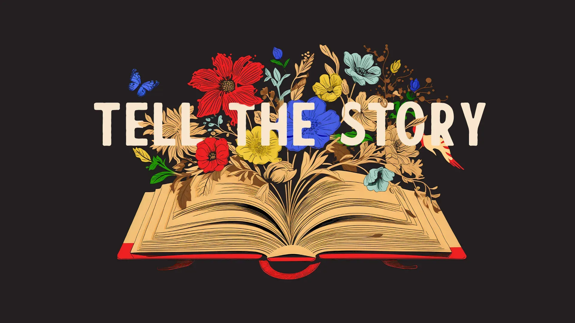 Open Bible surrounded by vibrant flowers and butterflies, with the phrase "Tell the Story" emphasizing faith and community.