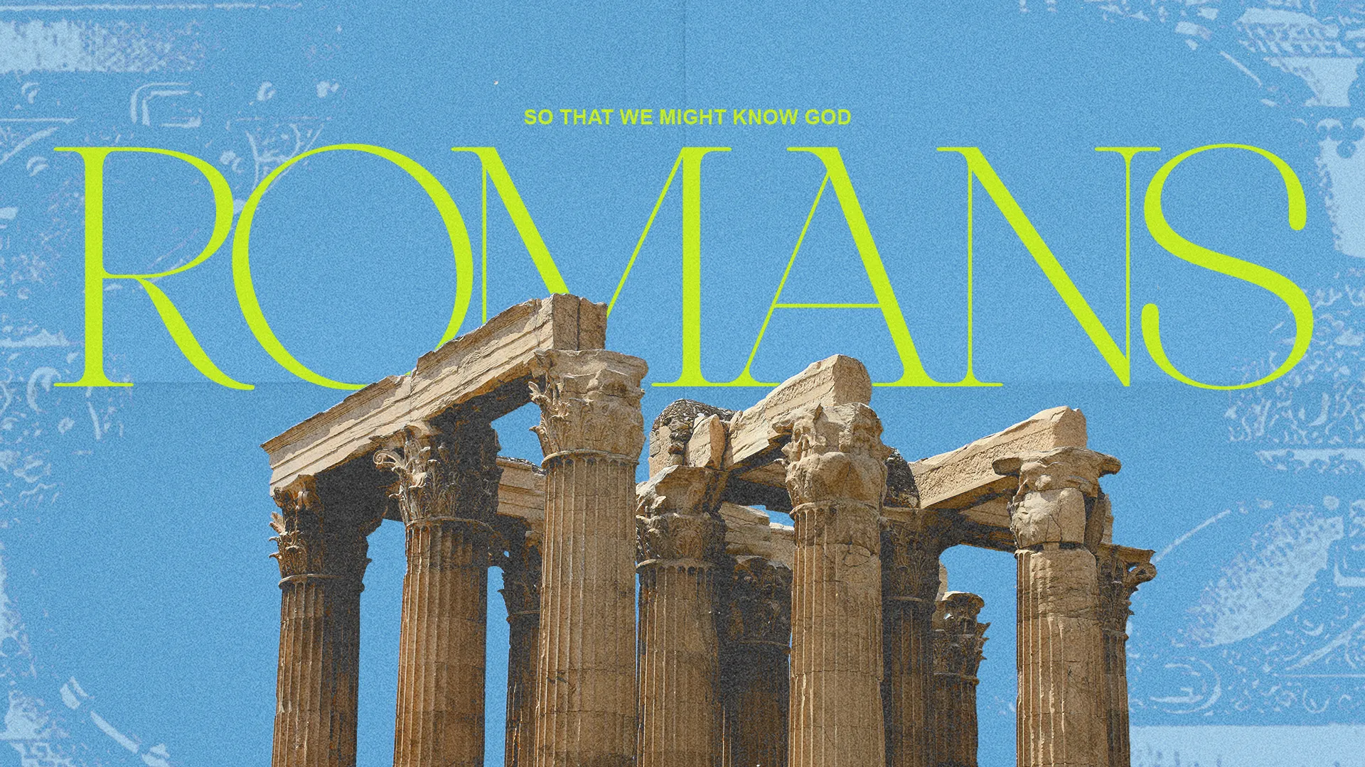 Ancient columns with vibrant blue background and bold "ROMANS" text, symbolizing faith and biblical teachings.