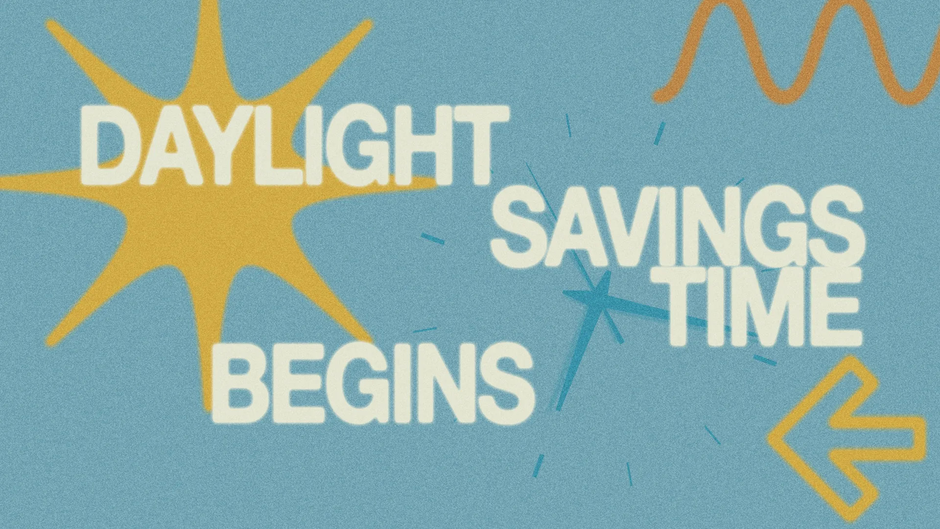 Bright sunburst design with text announcing "Daylight Savings Time Begins," symbolizing renewal and community gatherings.