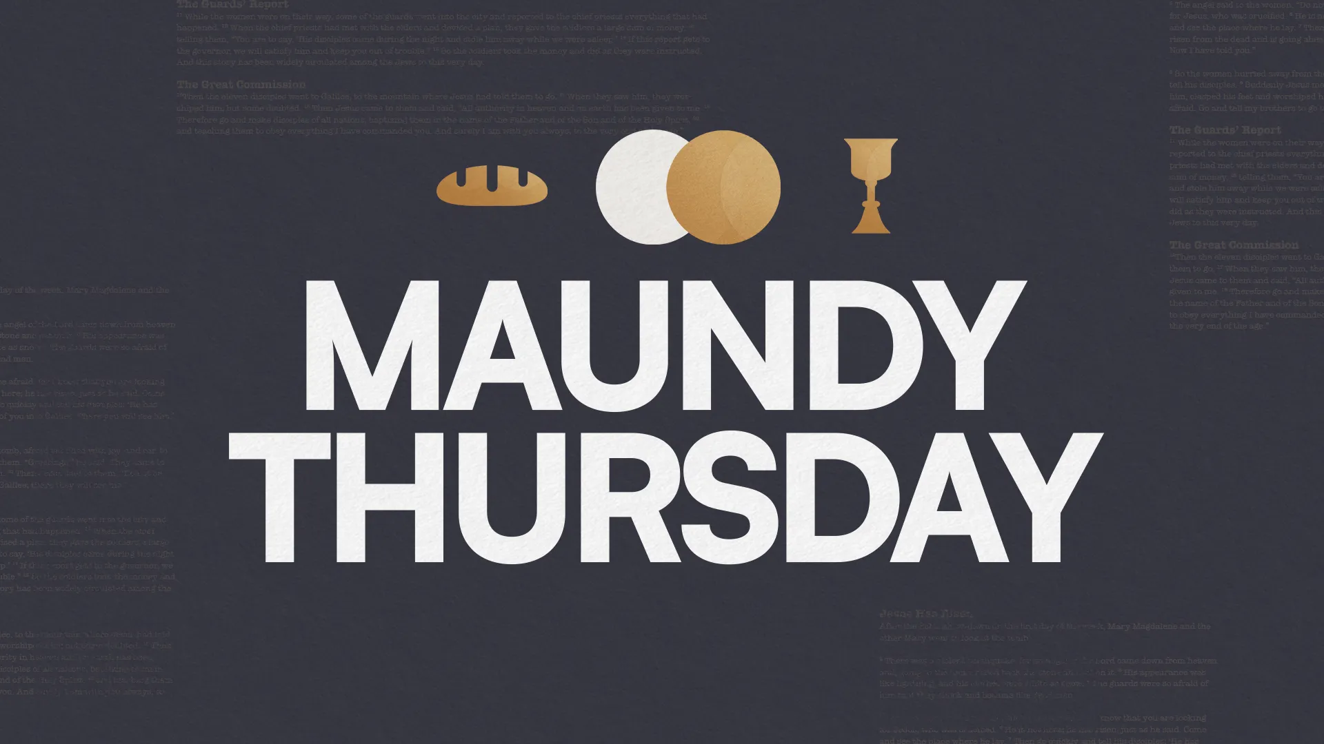 Maundy Thursday emphasized with bread, wine, and a chalice, symbolizing communion and Christ's last supper.