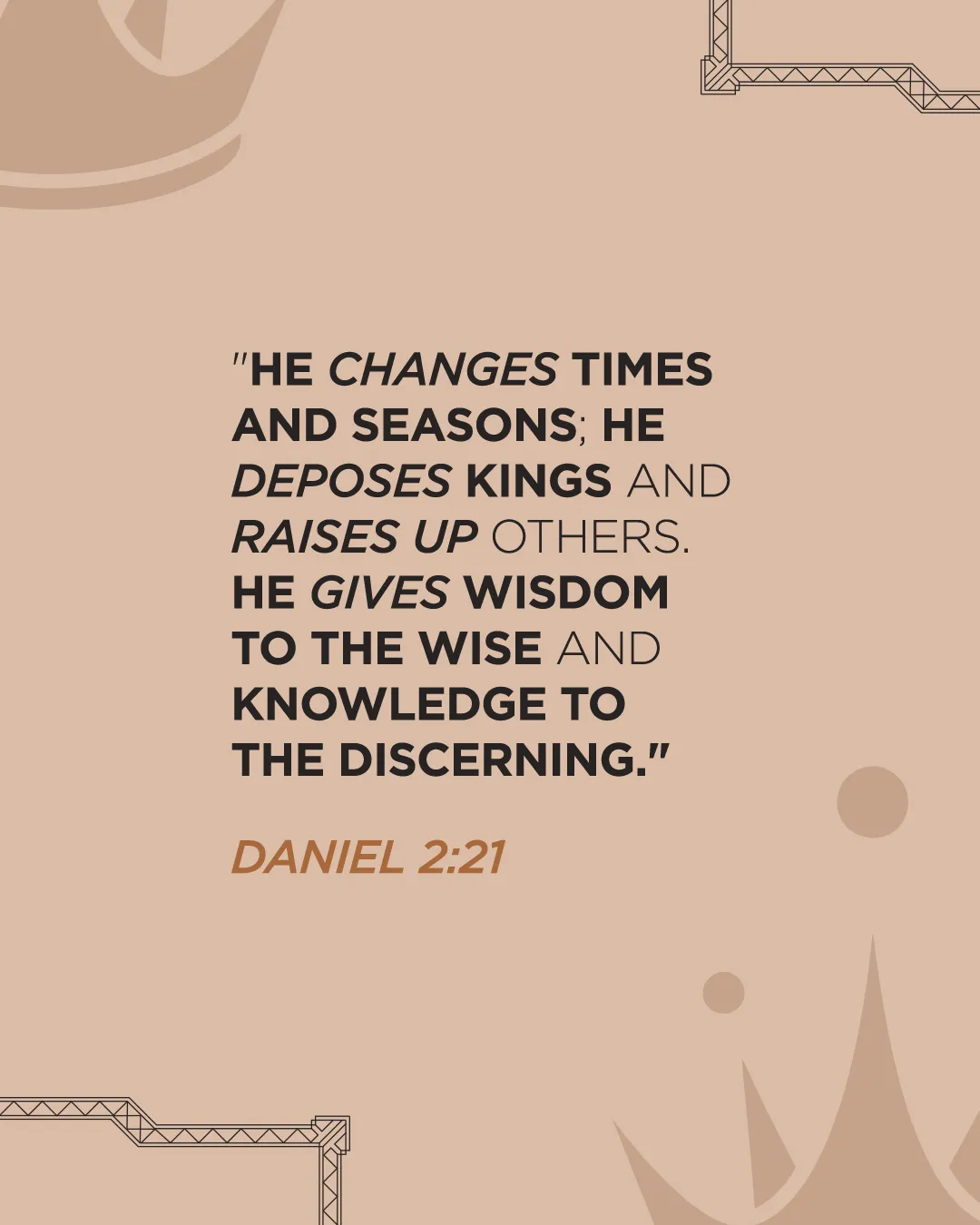 Biblical verse from Daniel 2:21 about God's sovereignty, wisdom, and guidance, set against a warm, inviting background.