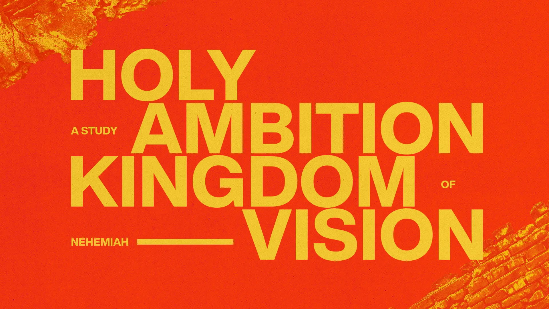 Holy ambition and kingdom vision study based on Nehemiah, emphasizing faith and community growth.